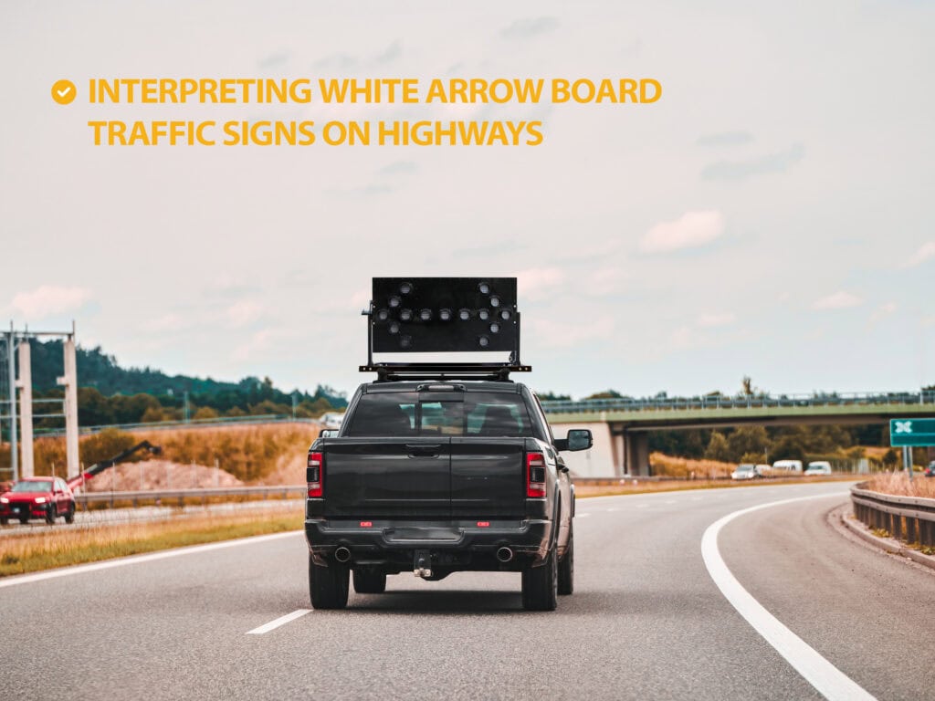 Interpreting White Arrow Board Traffic Signs on Highways